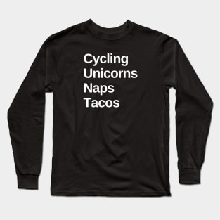 Cycling, Unicorns, Naps, Tacos Cycling Shirt for Her, Women Cycling, Mothers Day Gift, Mom Birthday Shirt, Cycling Woman, Cycling Shirt, Cycling Wife, Cycling Mom, Bike Mom, Cycling Gifts for Her, Strong Women Long Sleeve T-Shirt